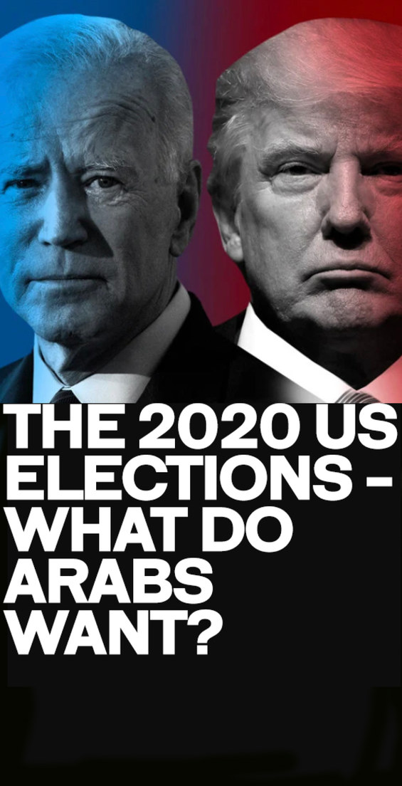 The 2020 US elections C What do Arabs want? 